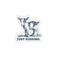 Adorable Just Kidding Goat Sticker for Laptops and More